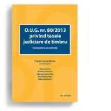 O.U.G. nr. 80/2013 privind taxele judiciare de timbru. Comentariu pe articole