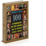 100 de personalitati din toate timpurile care au influentat evolutia omenirii