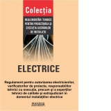 Regulament pentru autorizarea electricienilor, verificatorilor de proiecte, responsabilor tehnici cu executia, precum si a expertilor tehnici de calitate si extrajudiciari in domeniul instalatiilor electrice, actualizat