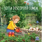 Lotta descopera lumea - In gradina