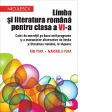 Limba si literatura romana pentru clasa a VI-a. Caiet de exercitii pe baza noii programe si a manualelor alternative de limba si literatura romana, in vigoare