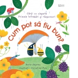 Cum pot sa fiu bun? (Usborne)