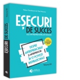 Esecuri de succes ale antreprenorilor romani. Volumul III. Despre antreprenoriat si antreprenori in 17 povesti inspirationale