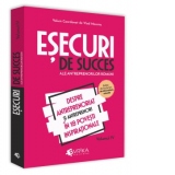 Esecuri de succes ale antreprenorilor romani. Volumul IV. Despre antreprenoriat si antreprenori in 18 povesti inspirationale