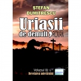 Uriasii de demult. Roman. Volumul III: Revelarea adevarului