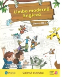 Limba moderna Engleza. Clasa a III-a. Caietul elevului