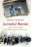 Jurnalul Reniei. Viata unei tinere in umbra Holocaustului