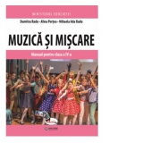 Muzica si miscare. Manual pentru clasa a IV-a