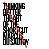 Thinking Better: The Art of the Shortcut