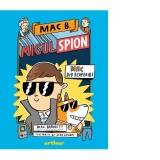 Mac B.: Micul spion. Mac sub acoperire