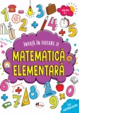 Invata in fiecare zi matematica elementara 5+