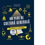 Un plus de cultura generala