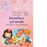 Dezvoltare personala. Caiet pentru clasa pregatitoare