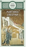 Sfintii Parinti despre purtarea crestina