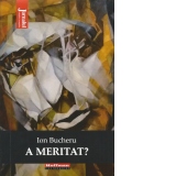 A meritat?