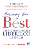 Becoming your Best. Cele 12 principii ale liderilor de succes