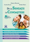 De la senzatii la cunoastere. Considerente teoretice. Senzorialitatea, primul pas spre cunoastere. Cunoastere Dezvoltare Actiune. Jocuri senzoriale pentru prescolari. Elemente stiintifice si curiozitati