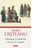 Moravuri si naravuri. Eseuri de istorie a mentalitatilor