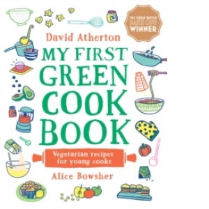 My First Green Cook Book: Vegetarian Recipes for Young Cooks