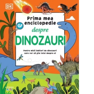 Prima mea enciclopedie despre dinozauri