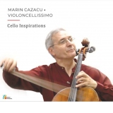 Marin Cazacu. Violoncellissimo Cello. Inspirations