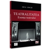 Teatralitatea. Esenta teatrului