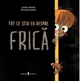 Tot ce stiu eu despre frica