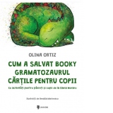 Cum a salvat Booky Gramatozaurul cartile pentru copii. Cu activitati pentru parinti si copii