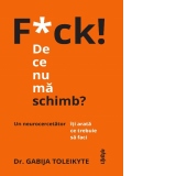 F*ck! De ce nu ma schimb? Un neurocercetator iti arata ce trebuie sa faci