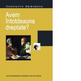 Avem intotdeauna dreptate?