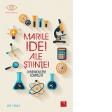 Marile idei ale stiintei. O introducere completa