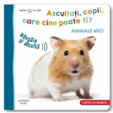 Bebe invata. Ascultati, copii, oare cine poate fi? Animale mici