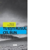 Tu esti rusul cel bun