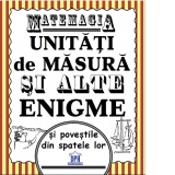 Matemagia. Unitati de masura si alte enigme si povestile din spatele lor