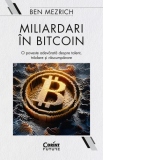 Miliardari in bitcoin. O poveste adevarata despre talent, tradare si rascumparare