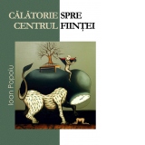 Calatorie spre centrul fiintei