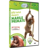 Afla totul despre marile primate