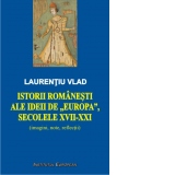 Istorii romanesti ale ideii de Europa, secolele XVII-XXI