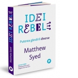 Idei rebele. Puterea gandirii diverse