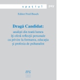 Draga Candidat: analisti din toata lumea iti ofera reflectii personale cu privire la formarea, educatia si profesia de psihanalist