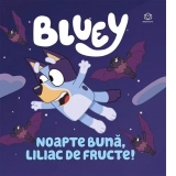 Bluey. Noapte buna, liliac de fructe!