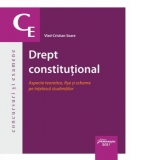 Drept constitutional. Aspecte teoretice, fise si scheme pe intelesul studentilor