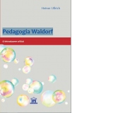 Pedagogia Waldorf. O introducere critica