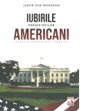 Iubirile presedintilor americani