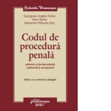 Codul de procedura penala adnotat cu jurisprudenta nationala si europeana. Editia a 2-a, revazuta si adaugita