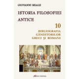 Istoria filosofiei antice. Volumul 10: Bibliografia ganditorilor greci si romani