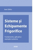 Sisteme si echipamente frigorifice. Fundamente, exemple si aplicatii