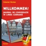 Willkommen! Manual de conversatie in limba germana