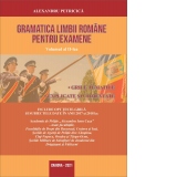 Gramatica limbii romane pentru examene. Volumul II. Grile tematice, explicate si comentate. Editia 2021