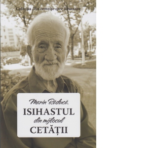 Isihastul din mijlocul cetatii